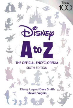 Disney A To Z: The Official Encyclopedia: Sixth Edition (Hardcover)