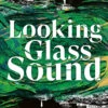 Looking Glass Sound (Signed Edition Hardcover) 2 Looking Glass Sound (Signed Edition Hardcover) -Fashion Select Toys Store 03d9e4b72ed98df7e2c08f7a415396b8a581