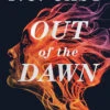 Out Of The Dawn (Hardcover) 2 Out Of The Dawn (Hardcover) -Fashion Select Toys Store 05142415dd49cec41ff8db0ac600ab5535b2