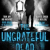 Dying Squad: Book 3: The Ungrateful Dead (Hardcover)