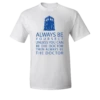 Doctor Who: T-Shirt: Always Be Yourself -Fashion Select Toys Store 07e73fde3c0277fbce0c213b17afa927655d