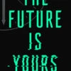 The Future Is Yours (Hardcover)