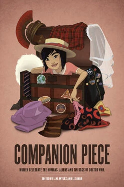 Companion Piece: Woman Celebrate The Humans, Aliens & Tin Dogs Of Doctor Who