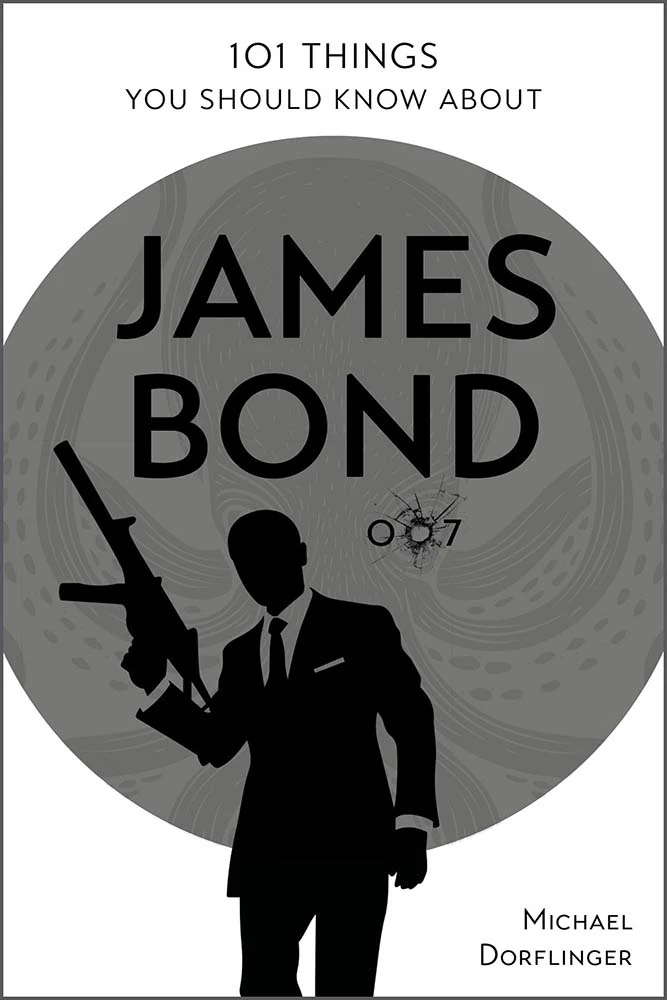 101 Things You Should Know About James Bond 007 3 101 Things You Should Know About James Bond 007