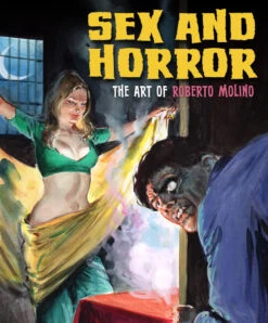 Sex & Horror: The Art Of Roberto Molino: Volume 5