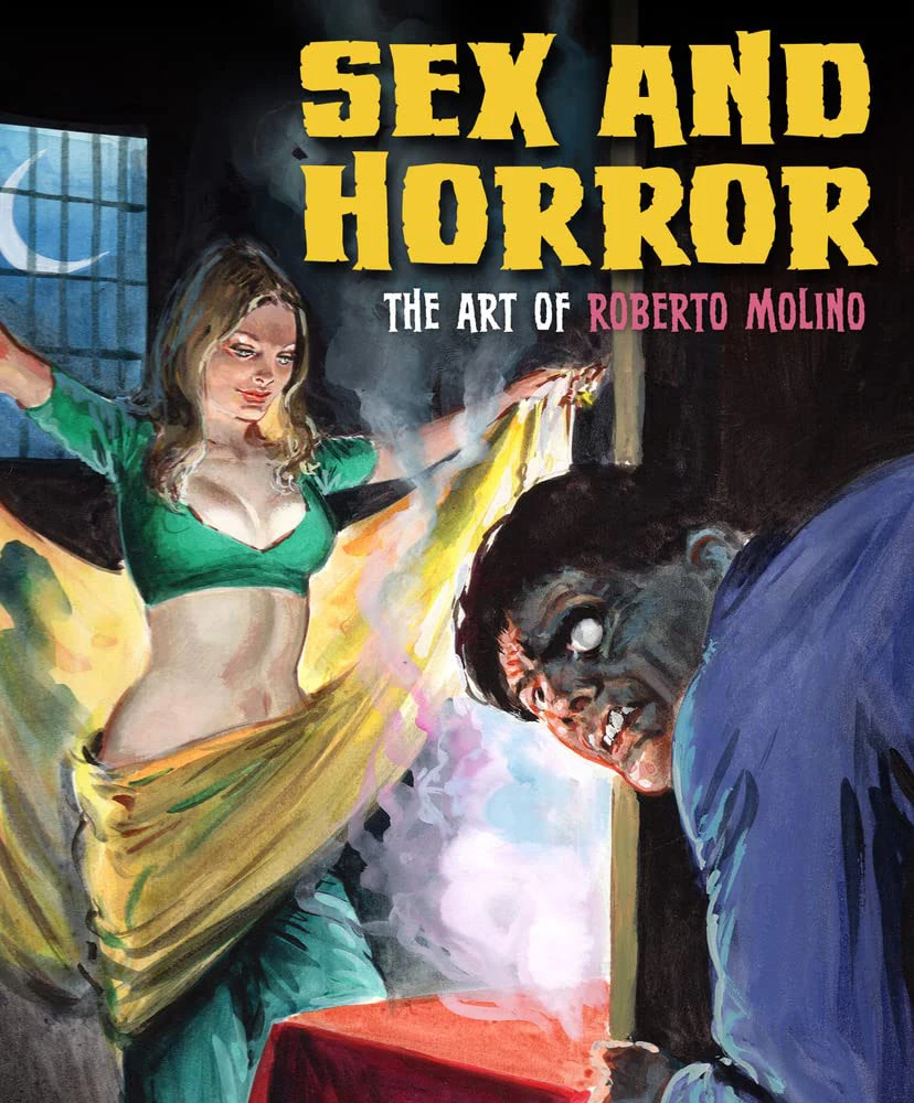 Sex & Horror: The Art Of Roberto Molino: Volume 5 3 Sex & Horror: The Art Of Roberto Molino: Volume 5