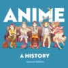 Anime: A History