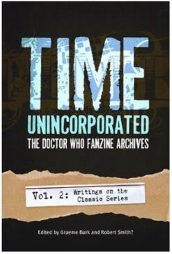 Time Unincorporated: Volume 2: The Doctor Who Fanzine Archives