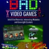 A Selective History Of 'Bad' Video Games (Hardcover)
