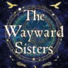 The Wayward Sisters (Hardcover) 2 The Wayward Sisters (Hardcover) -Fashion Select Toys Store 22e849127e6cb4150a363f52a47742f778e6