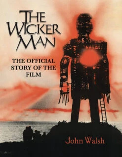 The Wicker Man: The Official Story Of The Film (Hardcover)
