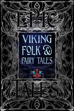 Gothic Fantasy: Viking Folk & Fairy Tales: Epic Tales (Hardcover)