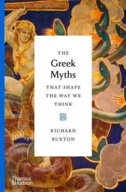 The Greek Myths That Shape The Way We Think (Hardcover)