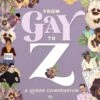 From Gay To Z: A Queer Compendium (Hardcover) -Fashion Select Toys Store 316b380a9afbc08d6122f37b797c5b8577ab