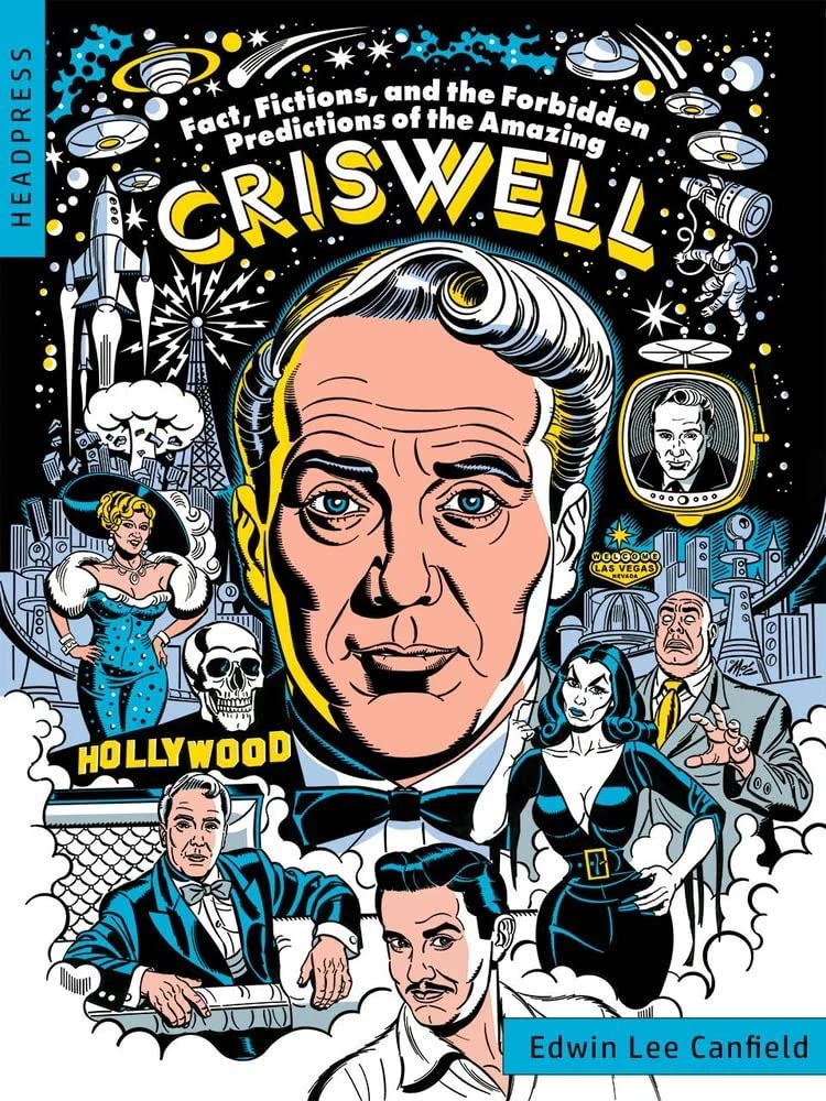 Fact, Fictions & The Forbidden Predictions Of The Amazing Criswell 3 Fact, Fictions & The Forbidden Predictions Of The Amazing Criswell