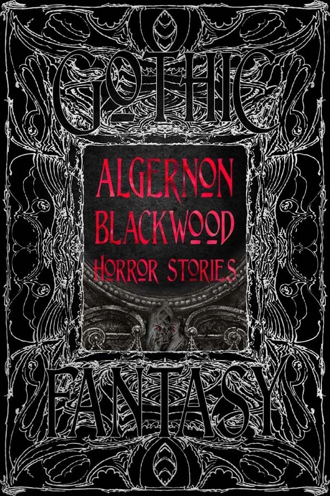 Gothic Fantasy: Algernon Blackwood Horror Stories (Hardcover) 3 Gothic Fantasy: Algernon Blackwood Horror Stories (Hardcover)