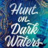 Hunt On Dark Waters (Hardcover) -Fashion Select Toys Store 4eef8e55ba009a2241d4557f00f50e5a95b6