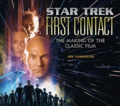Star Trek: First Contact: The Making Of The Classic Film (Hardcover)