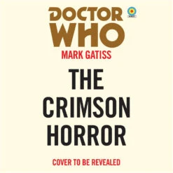 Doctor Who: The Crimson Horror: 11th Doctor Novelisation