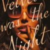 Velvet Was The Night (Hardcover) 1 Velvet Was The Night (Hardcover) -Fashion Select Toys Store 53b9e48d21b966b883d16a4d411b73300ebe