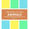 Creating Stylized Animals: How To Design Compelling Real & Imaginary Animal Characters 1 Creating Stylized Animals: How To Design Compelling Real & Imaginary Animal Characters -Fashion Select Toys Store 540dbd837607b86825534582d52d49b194ca