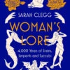Woman's Lore: 4,000 Years Of Sirens, Serpents & Succubi (Hardcover)