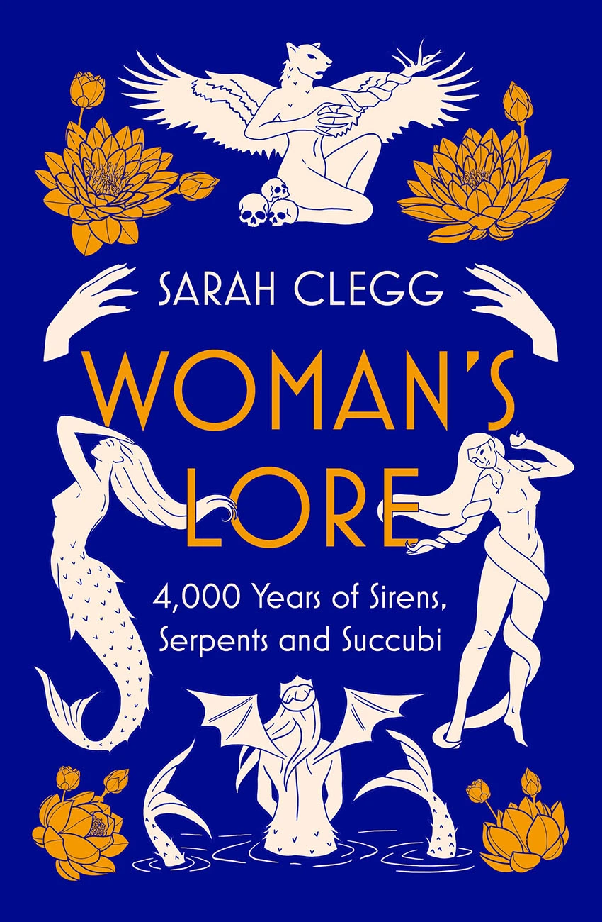 Woman's Lore: 4,000 Years Of Sirens, Serpents & Succubi (Hardcover) 3 Woman's Lore: 4,000 Years Of Sirens, Serpents & Succubi (Hardcover)