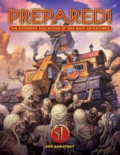 Prepared!: The Expanded Collection Of One-Shot Adventures (Hardcover)