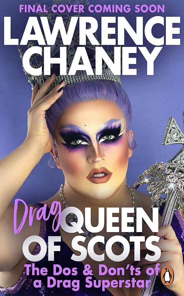 Lawrence (Drag) Queen Of Scots: The Dos & Don'ts Of A Drag Superstar (Hardcover) 3 Lawrence (Drag) Queen Of Scots: The Dos & Don'ts Of A Drag Superstar (Hardcover)