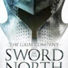 The Grim Company: Book 2: Sword Of The North (Signed Edition Hardcover) -Fashion Select Toys Store 62445e72eef8e3e6ab7aaa122ad94b92e71b