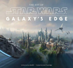 The Art Of Star Wars: Galaxy's Edge (Hardcover)
