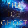 The Ice Ghost (Hardcover) 2 The Ice Ghost (Hardcover) -Fashion Select Toys Store 65e7d64ef5d0ad17f891908f4fc2508bd99a