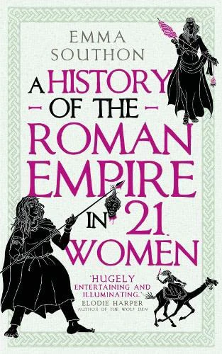 A History Of The Roman Empire In 21 Women (Hardcover) 3 A History Of The Roman Empire In 21 Women (Hardcover)