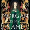 Morgan Is My Name (Hardcover) 1 Morgan Is My Name (Hardcover) -Fashion Select Toys Store 6adaa7ed38d9de71f50003efea11e40cf206