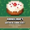 Minecraft: Gather, Cook, Eat!: An Official Cookbook (Hardcover) -Fashion Select Toys Store 7564365faf5544148be0dd1c220c3538dcfb