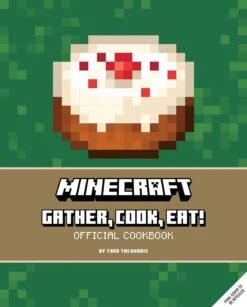 Minecraft: Gather, Cook, Eat!: An Official Cookbook (Hardcover)