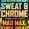 Blood, Sweat & Chrome: The Wild & True Story Of Mad Max: Fury Road (Signed Bookplate Edition Hardcover) 1 Blood, Sweat & Chrome: The Wild & True Story Of Mad Max: Fury Road (Signed Bookplate Edition Hardcover) -Fashion Select Toys Store 758ef7b48a20155c672f832d1b0279fe1c93