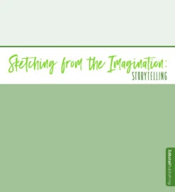 Sketching From The Imagination: Storytelling