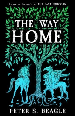 The Way Home: Two Novellas From The World Of The Last Unicorn (Hardcover)