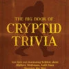 The Big Book Of Cryptid Trivia 2 The Big Book Of Cryptid Trivia -Fashion Select Toys Store 92c85ff3f859e6b59e3a220b37869280a47a