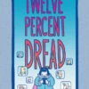 Twelve Percent Dread 2 Twelve Percent Dread -Fashion Select Toys Store 92d89c152bc3ba264274dfc9dbdc5bfb7b05