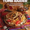 Tomb Raider: The Official Cookbook & Travel Guide (Hardcover) -Fashion Select Toys Store 98d30748e8fe97f012f4875a54becc6ea64f