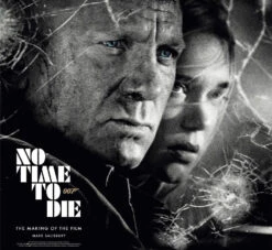 No Time To Die: The Making Of The Film (Hardcover)