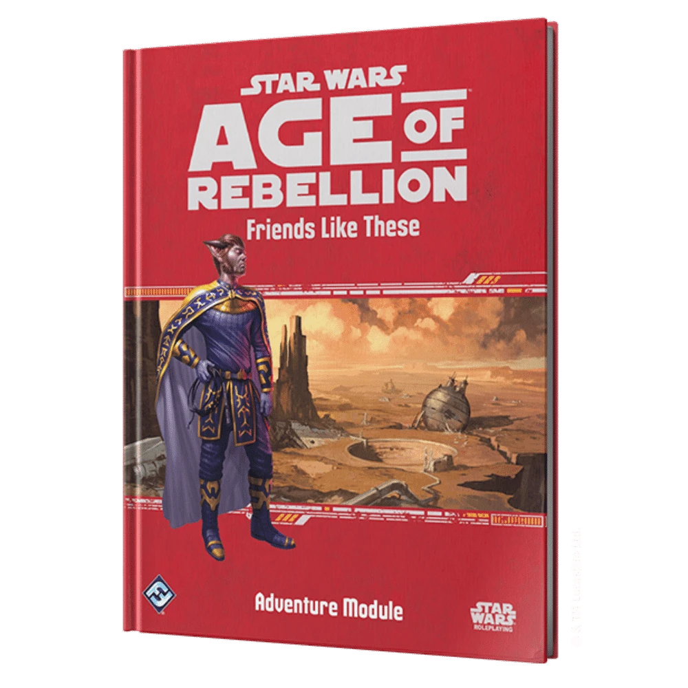 Star Wars: Age Of Rebellion: Adventure Module: Friends Like These (Hardcover) 3 Star Wars: Age Of Rebellion: Adventure Module: Friends Like These (Hardcover)