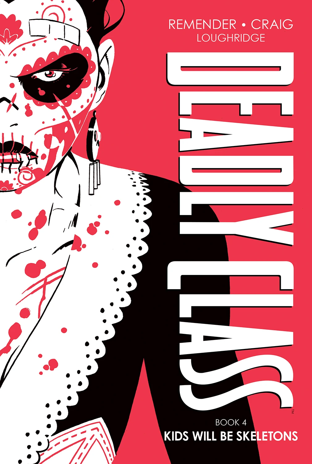 Deadly Class: Deluxe Edition: Volume 4: Kids Will Be Skeletons (Hardcover) 3 Deadly Class: Deluxe Edition: Volume 4: Kids Will Be Skeletons (Hardcover)