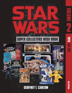 Star Wars: Super Collector's Wish Book: Volume 2: Toys: 1977-2022 (Hardcover)