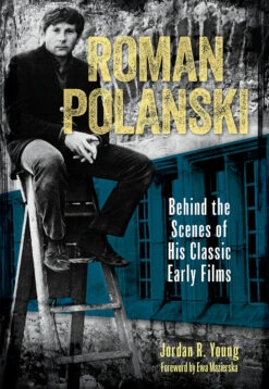 Roman Polanski: Behind The Scenes Of His Classic Early Films (Hardcover)