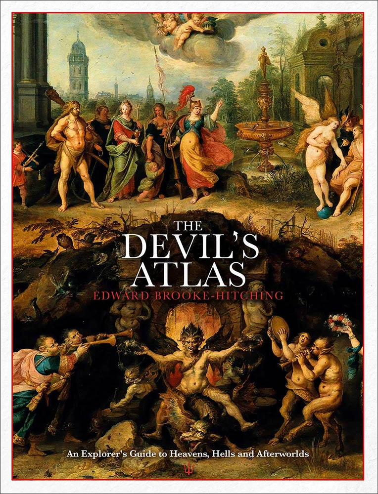 The Devil's Atlas: An Explorer's Guide To Heavens, Hells & Afterworlds (Hardcover) 3 The Devil's Atlas: An Explorer's Guide To Heavens, Hells & Afterworlds (Hardcover)