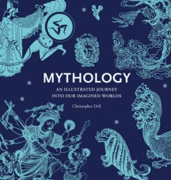 Mythology: An Illustrated Journey Into Our Imagined Worlds