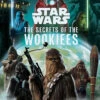 Star Wars: The Secrets Of The Wookiees (Hardcover)